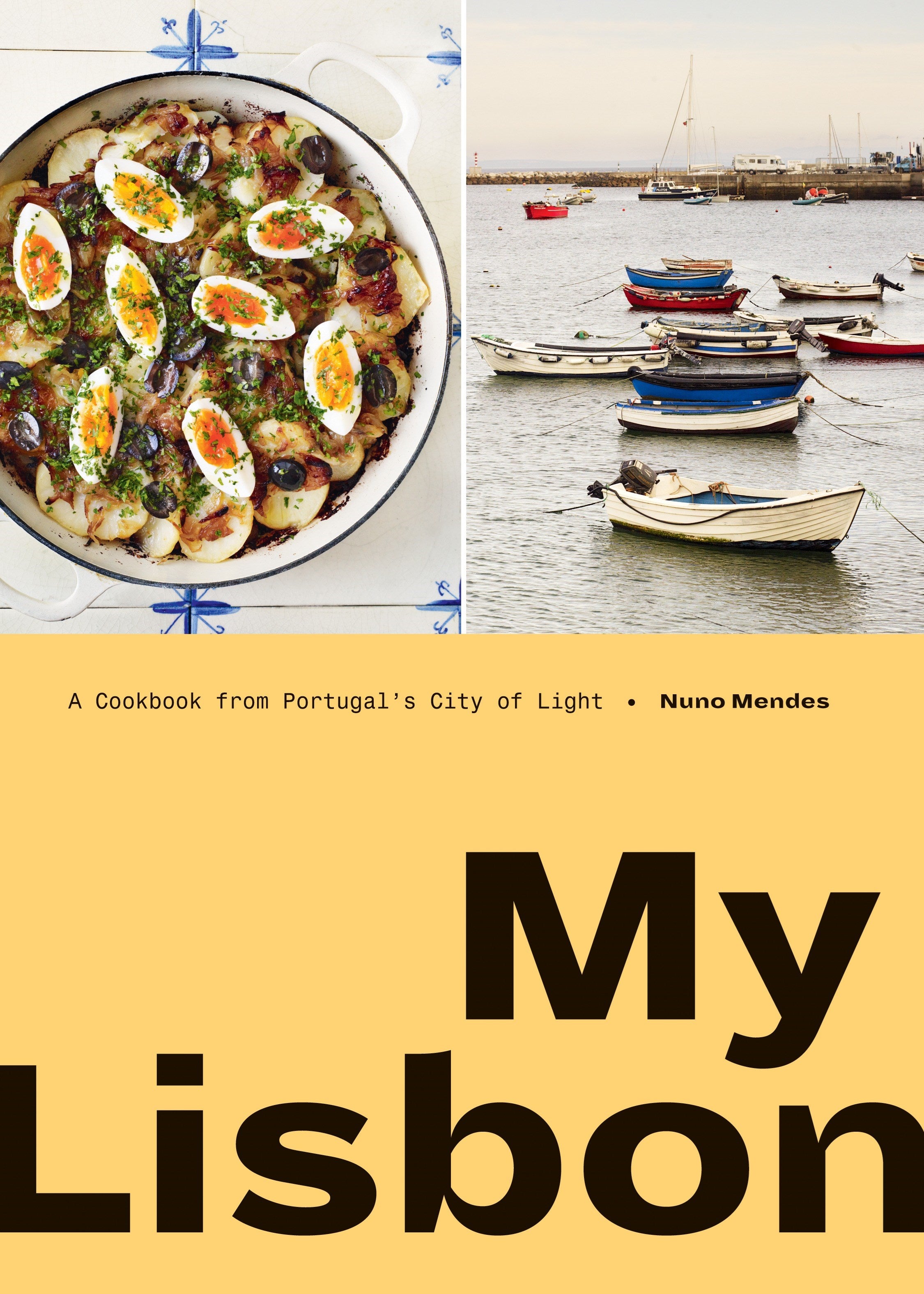 My Lisbon: A Cookbook from Portugal's City of Light