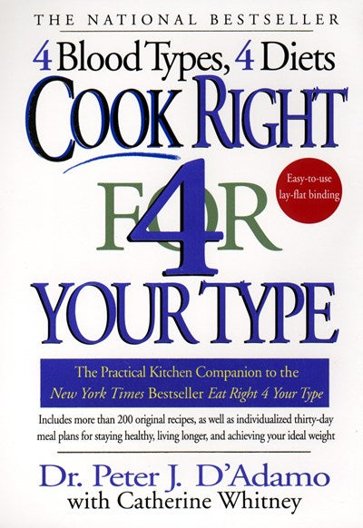 Cook Right 4 Your Type: The Practical Kitchen Companion to Eat Right 4 Your Type