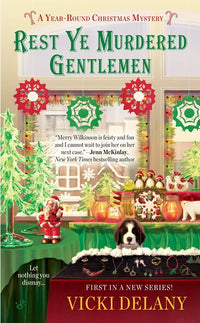 Rest Ye Murdered Gentlemen: A Year-Round Christmas Mystery