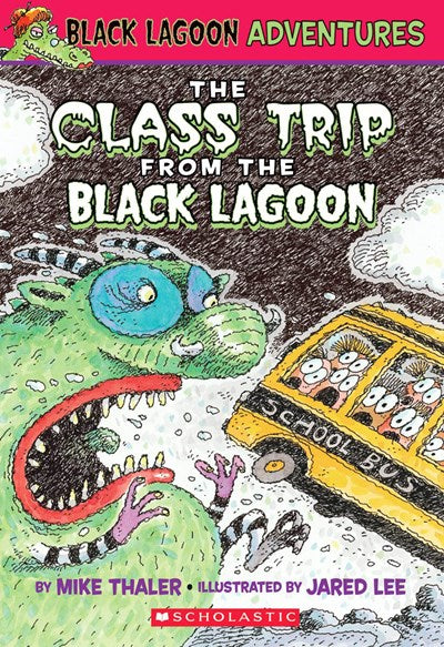 The Class Trip from the Black Lagoon (Black Lagoon Adventures #1)