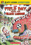 The Field Day from the Black Lagoon (Black Lagoon Adventures #6)