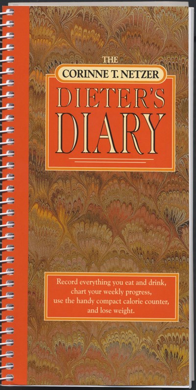 The Corinne T. Netzer Dieter's Diary: Record Everything You Eat and Drink, Chart Your Weekly Progress, Use the Handy Compact Calorie Counter, and Lose Weight (Revised)