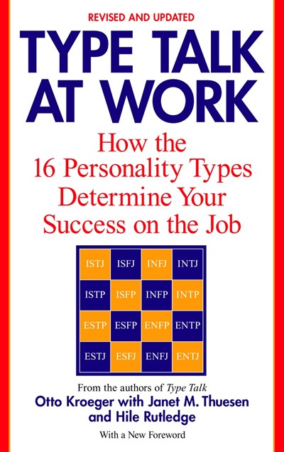 Type Talk at Work (Revised): How the 16 Personality Types Determine Your Success on the Job