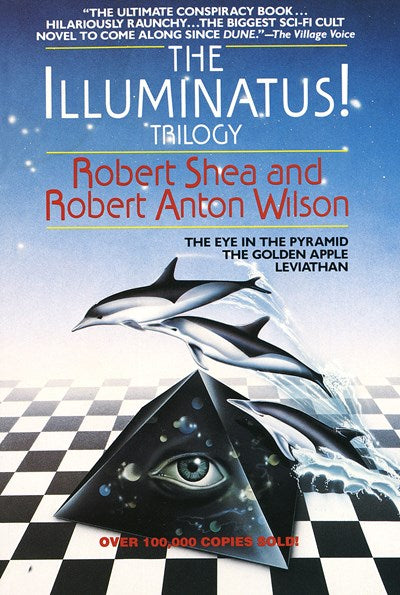 The Illuminatus! Trilogy: The Eye in the Pyramid, The Golden Apple, Leviathan