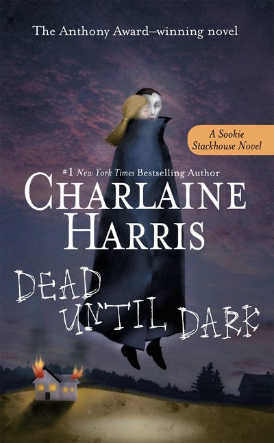 Dead Until Dark: A Sookie Stackhouse Novel