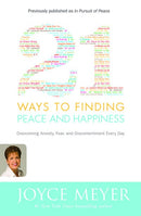 21 Ways to Finding Peace and Happiness: Overcoming Anxiety, Fear, and Discontentment Every Day