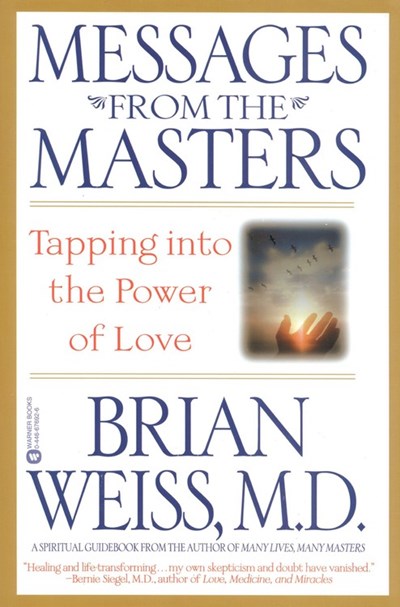 Messages from the Masters: Tapping into the Power of Love