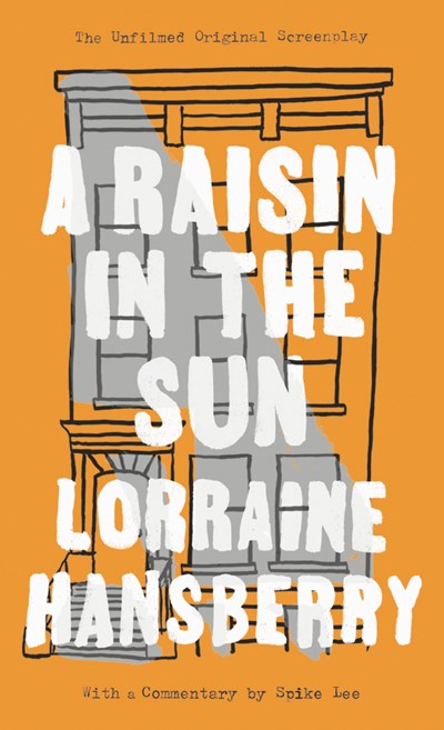 A Raisin in the Sun: The Unfilmed Original Screenplay