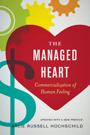The Managed Heart: Commercialization of Human Feeling (3rd Edition)
