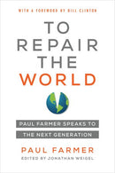 To Repair the World: Paul Farmer Speaks to the Next Generation