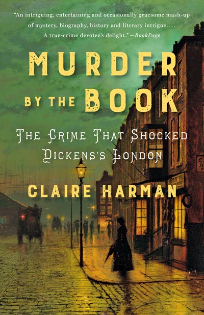 Murder by the Book: The Crime That Shocked Dickens's London