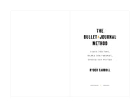 The Bullet Journal Method: Track the Past, Order the Present, Design the Future