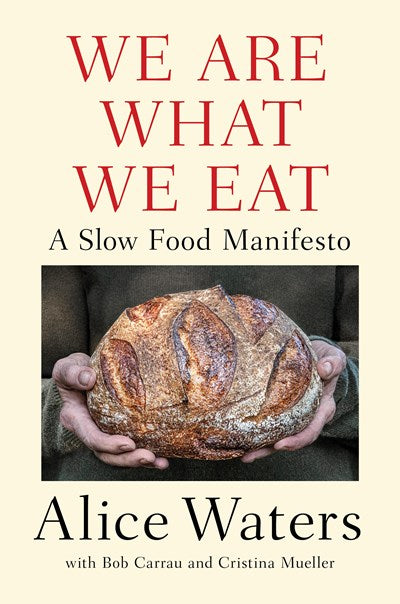 We Are What We Eat: A Slow Food Manifesto