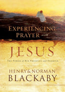 Experiencing Prayer with Jesus: The Power of His Presence and Example