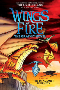 Wings of Fire: The Dragonet Prophecy: A Graphic Novel (Wings of Fire Graphic Novel #1) : The Graphic Novel