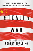 Stealth War: How China Took Over While America's Elite Slept