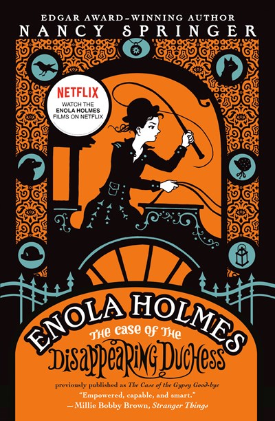 Enola Holmes: The Case of the Disappearing Duchess : An Enola Holmes Mystery