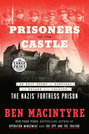 Prisoners of the Castle: An Epic Story of Survival and Escape from Colditz, the Nazis' Fortress Prison (Large type / large print)