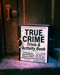 True Crime Trivia & Activity Book: Untangle the Secrets Behind History's Most Gripping Crimes