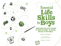 Essential Life Skills for Boys: Everything You Need to Know to Thrive at Home, at School, and Out in the World