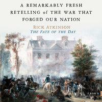 The Fate of the Day: The War for America, Fort Ticonderoga to Charleston, 1777-1780 (Revolution Trilogy, 2)