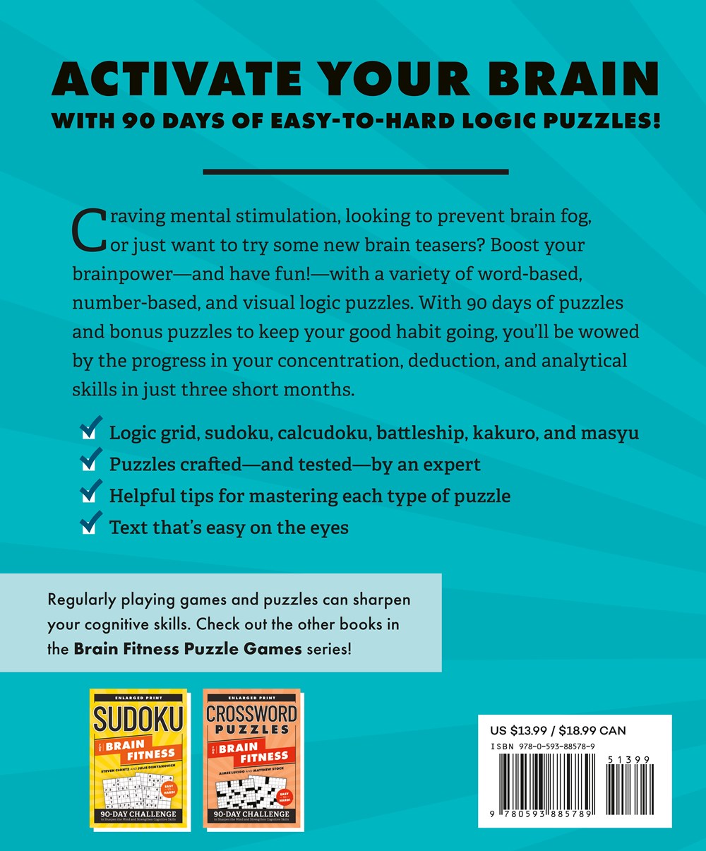 Logic Puzzles Book for Brain Fitness: 90-Day Challenge to Sharpen the Mind and Strengthen Cognitive Skills Enlarged Print, Easy to Hard! (Brain Fitness Puzzle Games)