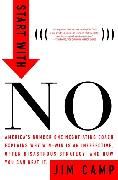 Start with No: The Negotiating Tools That the Pros Don't Want You to Know