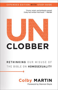 UnClobber: Expanded Edition with Study Guide : Rethinking Our Misuse of the Bible on Homosexuality