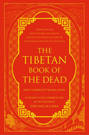 The Tibetan Book of the Dead: First Complete Translation