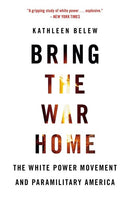 Bring the War Home: The White Power Movement and Paramilitary America