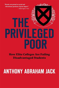 The Privileged Poor: How Elite Colleges Are Failing Disadvantaged Students