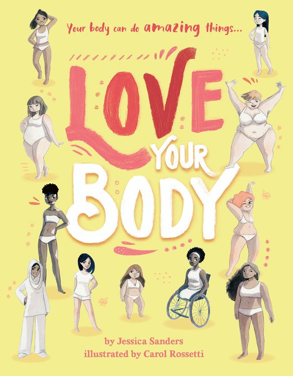 Love Your Body: Your body can do amazing things... (Illustrated)