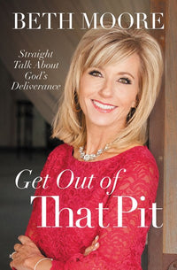 Get Out of That Pit: Straight Talk about God's Deliverance