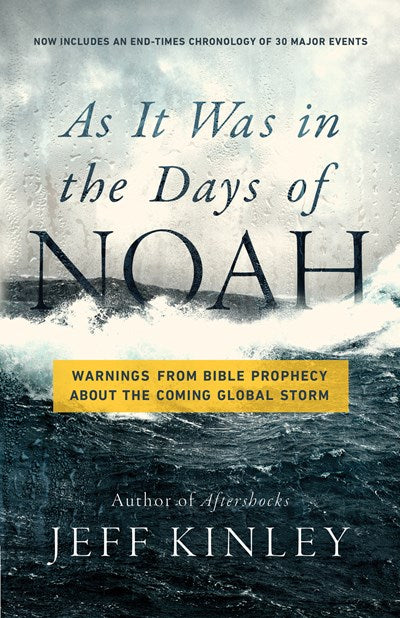 As It Was in the Days of Noah: Warnings from Bible Prophecy About the Coming Global Storm