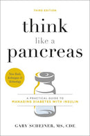 Think Like a Pancreas: A Practical Guide to Managing Diabetes with Insulin