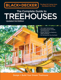 Black & Decker The Complete Photo Guide to Treehouses 3rd Edition: Design and Build Your Dream Treehouse