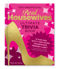 The Unofficial Real Housewives Ultimate Trivia Book