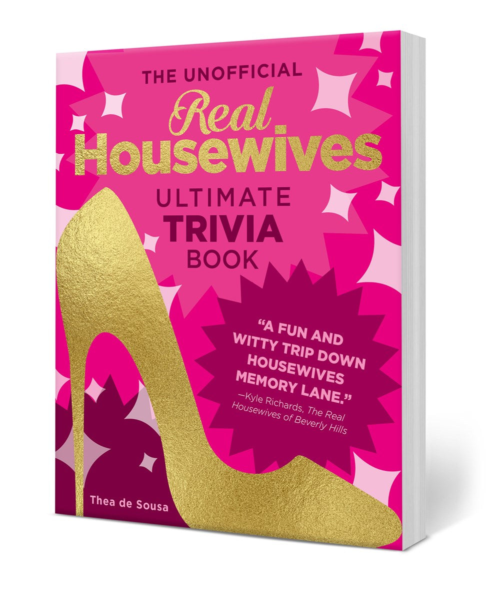 The Unofficial Real Housewives Ultimate Trivia Book