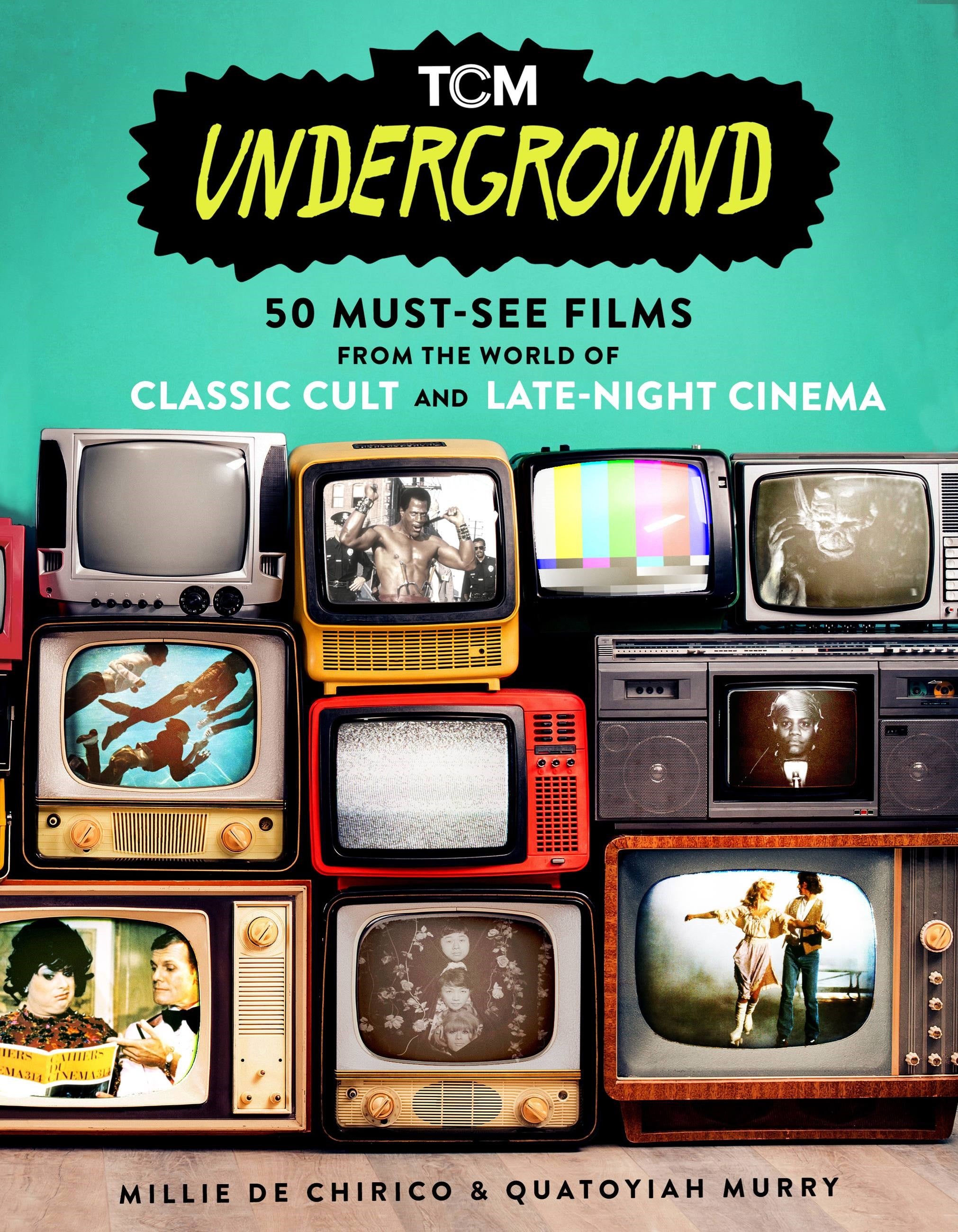 TCM Underground: 50 Must-See Films from the World of Classic Cult and Late-Night Cinema