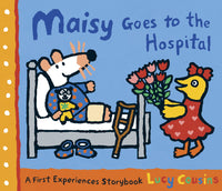 Maisy Goes to the Hospital: A Maisy First Experience Book