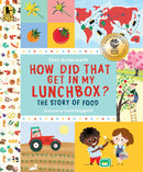 How Did That Get in My Lunchbox?: The Story of Food
