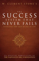 W. Clement Stone's The Success System That Never Fails: Experience the True Riches of Life
