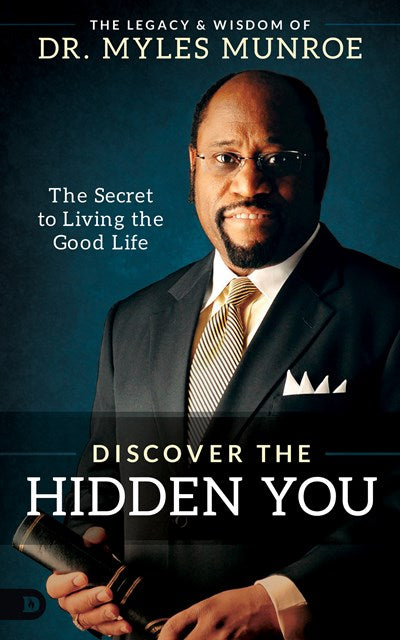 Discover the Hidden You: The Secret to Living the Good Life