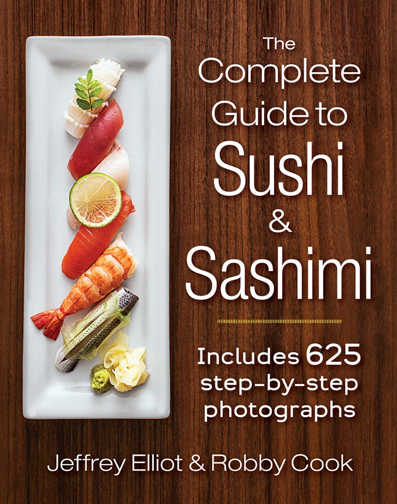 The Complete Guide to Sushi and Sashimi: Includes 625 step-by-step photographs