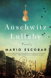 Auschwitz Lullaby: A Novel