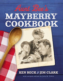 Aunt Bee's Mayberry Cookbook: Recipes and Memories from America’s Friendliest Town (60th Anniversary edition)