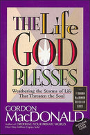 The Life God Blesses: Weathering the Storms of Life That Threaten the Soul