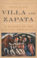 Villa and Zapata: A History of the Mexican Revolution