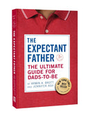 The Expectant Father: The Ultimate Guide for Dads-to-Be (The New Father)