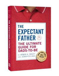 The Expectant Father: The Ultimate Guide for Dads-to-Be (The New Father)